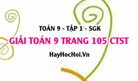 Giải Toán 9 trang 105 tập 1 Chân trời sáng tạo